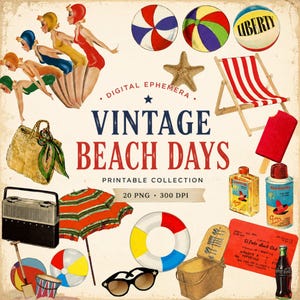 May include: Vintage-style digital ephemera collection with beach-themed illustrations. Includes images of swimmers, beach balls, a beach chair, ice cream, and a radio. The text reads "Vintage Beach Days".