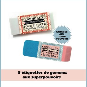 Pode incluir: Oito etiquetas de borracha coloridas com o texto "GOMME AUX SUPERPOUVOIRS" e "POUR EFFACER" em franc&ecirc;s. As etiquetas s&atilde;o projetadas para parecerem cartazes de circo vintage com listras vermelhas e brancas e estrelas. O texto nas etiquetas diz "GOMME AUX SUPERPOUVOIRS POUR EFFACER TOUS LES SOUCIS" e "GOMME AUX SUPERPOUVOIRS POUR EFFACER * les p'tits bobos *."