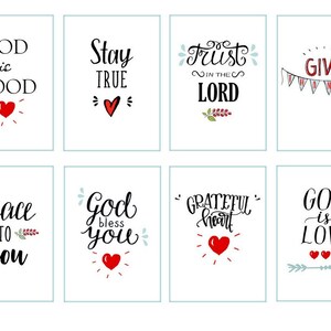 May include: Eight printable cards with inspirational quotes and red hearts. The quotes are: "God is good", "Stay true", "Trust in the Lord", "Give thanks", "Peace to you", "God bless you", "Grateful heart", and "God is love".