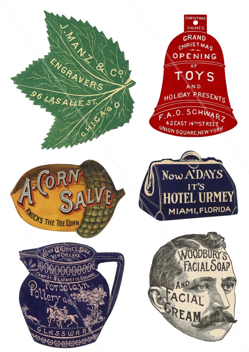 K&ouml;nnte beinhalten: Eine Sammlung von Vintage-Anzeigen mit einem gr&uuml;nen Blatt mit dem Text "J. Manz & Co. Engravers 96 LaSalle St. Chicago", einer roten Glocke mit dem Text "Grand Christmas Opening of Toys and Holiday Presents F.A.O. Schwarz 42 East 14th Street Union Square, New York", einer gelben Eichel mit dem Text "A-Corn Salve Knocks the Toe Corn", einem blauen Koffer mit dem Text "Now A'Days It's Hotel Urmey Miami, Florida", einem blauen Krug mit dem Text "John Gauche's Sons New Orleans Camp St. & Lafayette Square Porcelain and Glassware", und einer Schwarzwei&szlig;illustration eines M&auml;nnergesichts mit dem Text "Woodbury's Facial Soap and Facial Cream".