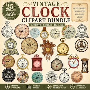 Peut inclure: Une collection numérique de plus de 25 images clipart d'horloges anciennes comprenant diverses montres de poche, horloges murales et un sablier. Le graphique inclut des textes comme VINTAGE CLOCK CLIPART BUNDLE, AUTHENTIC, DETAILED, TIMELESS et HIGH QUALITY 300 DPI.