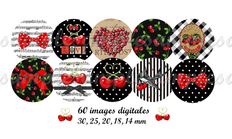 May include: Set of 8 digital images featuring cherries, bows, and musical notes. The images are in black, white, and red. The images are available in 6 sizes: 30mm, 25mm, 20mm, 18mm, and 14mm.