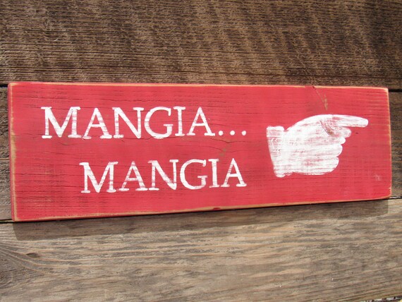 Mangia Mangia Sign Italian Kitchen Decor Directional Hand Sign Red Distressed Reclaimed Rustic Wood Home Kitchen Decor