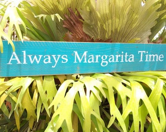 Margarita Sign, Margarita Wood Sign, Margarita Wall Decor, Patio Decor, Summer Decor, Home Decor, Always Margarita Time Sign, Margaritaville