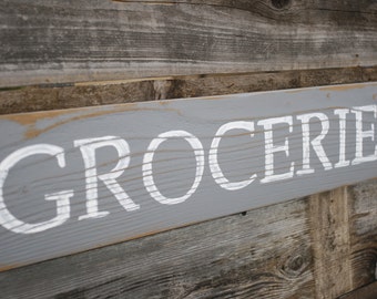 Groceries Sign Hand Painted Kitchen Decor Rustic Naturally Aged Distressed Wood Gray Farmhouse decor