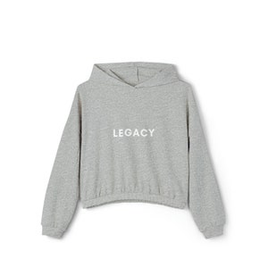 Legacy Women&#39;s Cinched Bottom Hoodie, Great gift for her, gift for best friend, gift for mom, gift for graduation, Motivation, inspiration