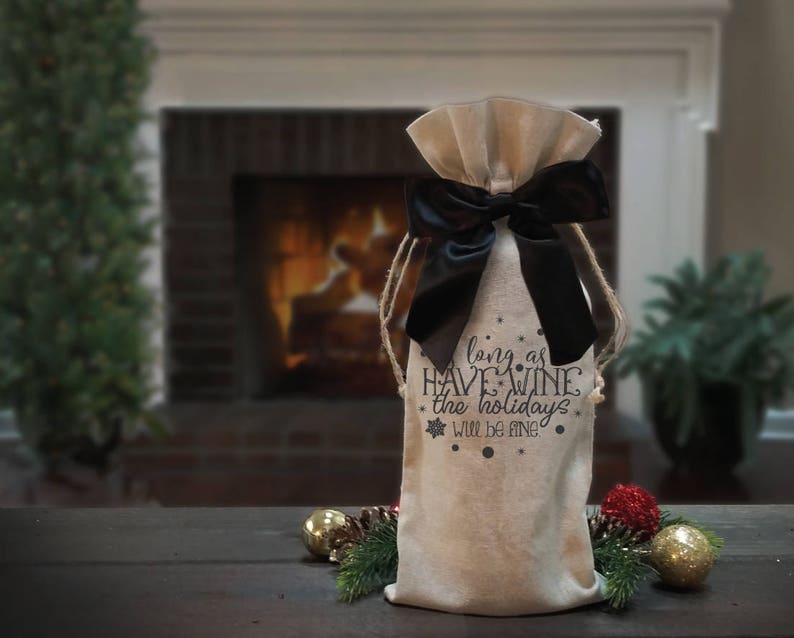 Linen Drawstring Wine Bag the holidays will be fine As long as I have wine