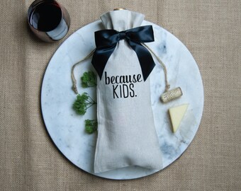 Because, kids - Linen Drawstring Wine Bag