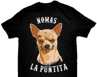 Nomas La Puntita Funny Latino T-Shirt