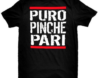 Puro Pinche Pari Funny Fiesta Mexicana Humor Camiseta