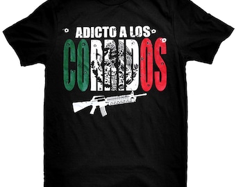 Adicto a Los Corridos T-Shirt