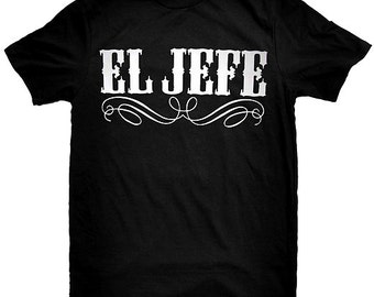 El Jefe Funny Mexican T-Shirt