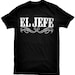 El Jefe Funny Mexican T-Shirt