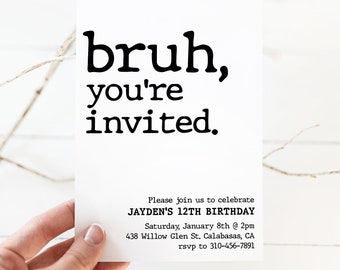 Bruh, You&#39;re Invited Invitation | Tween Birthday Invite | Editable Template | Teen Boy Party | Any Age | Digital Download | Print or Text