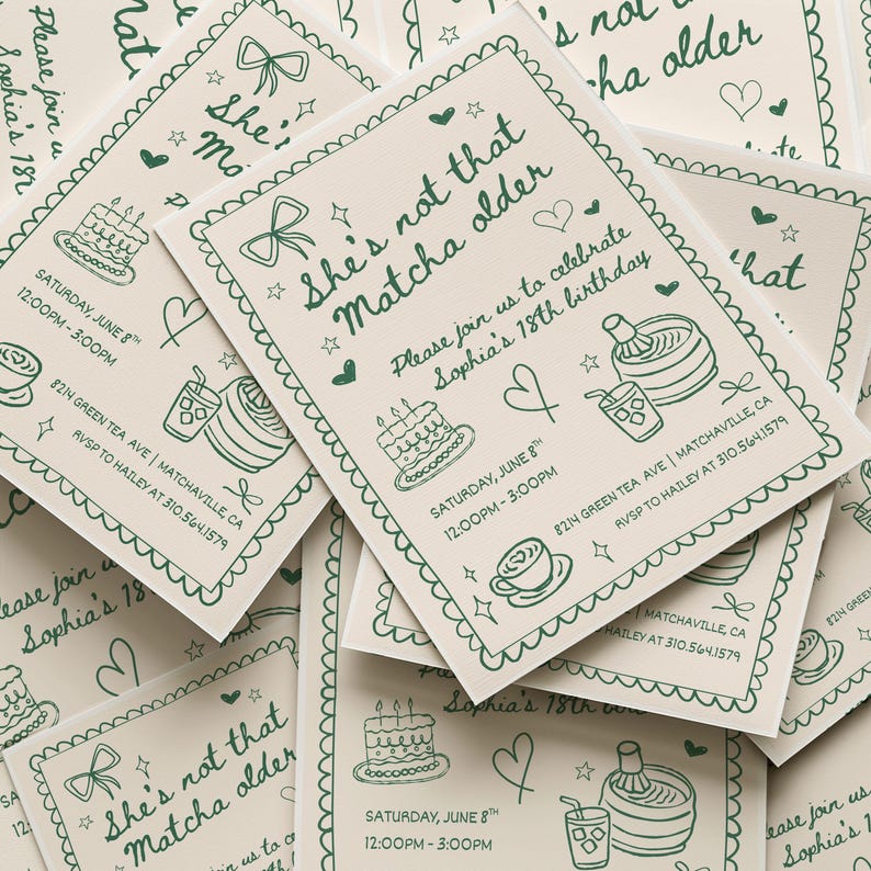 May include: A pile of cream-colored birthday invitations with green text and illustrations. The invitations read "She's not that Matcha older" and include a cake, matcha whisk, and iced drink. The invitations are for Sophia's 18th birthday.