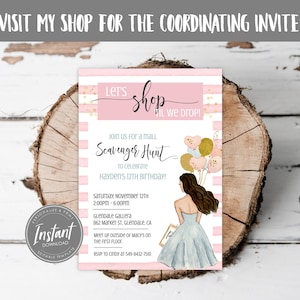 May include: Pink and white striped invitation with gold glitter accents. It says "Let's Shop 'Til We Drop!" and "Scavenger Hunt to celebrate Hayden's 12th Birthday!" with a cartoon girl holding balloons.
