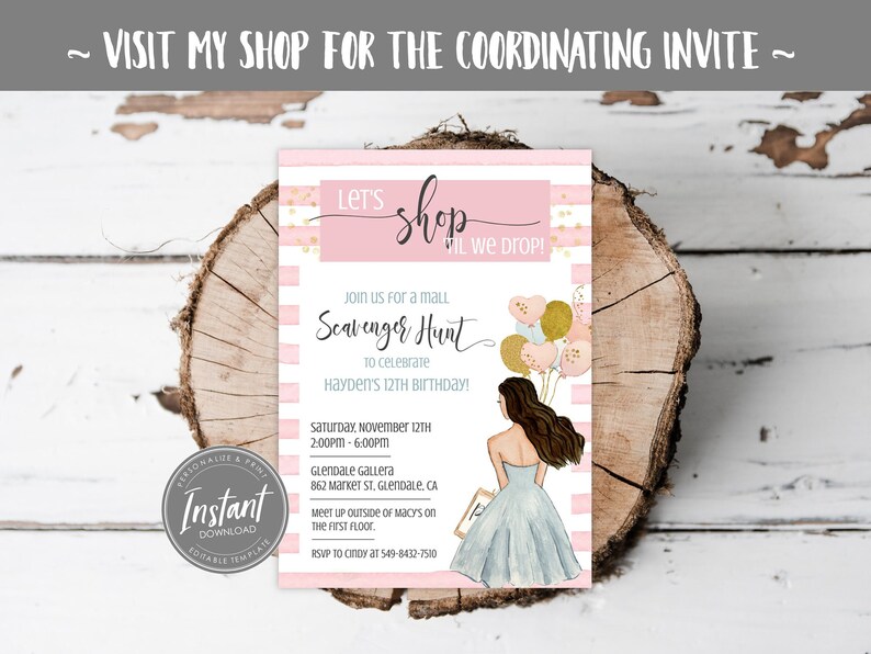May include: Pink and white striped invitation with gold glitter accents. It says "Let's Shop 'Til We Drop!" and "Scavenger Hunt to celebrate Hayden's 12th Birthday!" with a cartoon girl holding balloons.