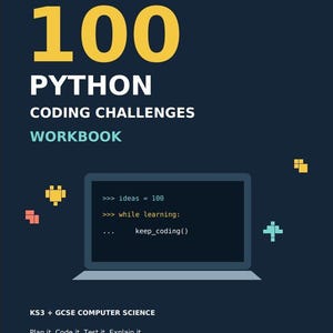100 Python Coding Challenges Workbook for KS3 & GCSE, Editable Worksheets and Teacher Answers