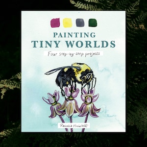 Painting Tiny Worlds in Watercolor - E-book by Nature Illustrator Rosalie Haizlett