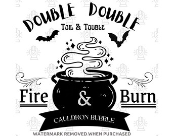 Double double toil & trouble fire burn cauldron bubble SVG, spooky Svg, Halloween Svg Witchy vibes, Witch svg, cut files