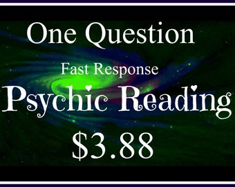 Psychic Reading-Fast Response-One Question-One Response-Low Cost- Introductory Special