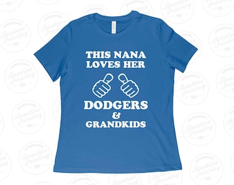 This Nana Loves Her Dodgers  & Grandkids - Ladies Tee