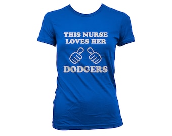 This Nurse Loves Her Dodgers - Ladies Tee