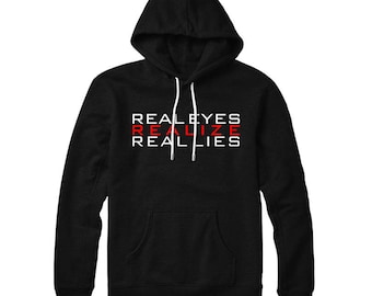 Real Eyes Realize Real Lies - Hoodie