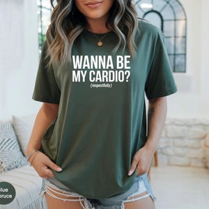 Funny Workout Tee for Gym Lovers, Fitness Motivational Shirt, Wanna Be My Cardio T-shirt, Humor Gym Apparel Gift