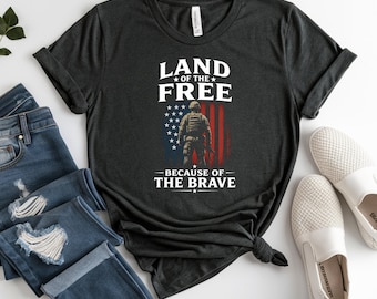 Land of the Free T-Shirt Patriotic Military Soldier Tee | Veteran Gift American Flag Distressed Shirt | Because of the Brave
