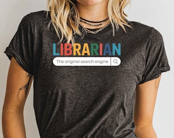 Librarian T-Shirt, Original Search Engine, Funny Librarian Shirt, Book Lover Gift, Colorful Text, Library, Librarian Appreciation