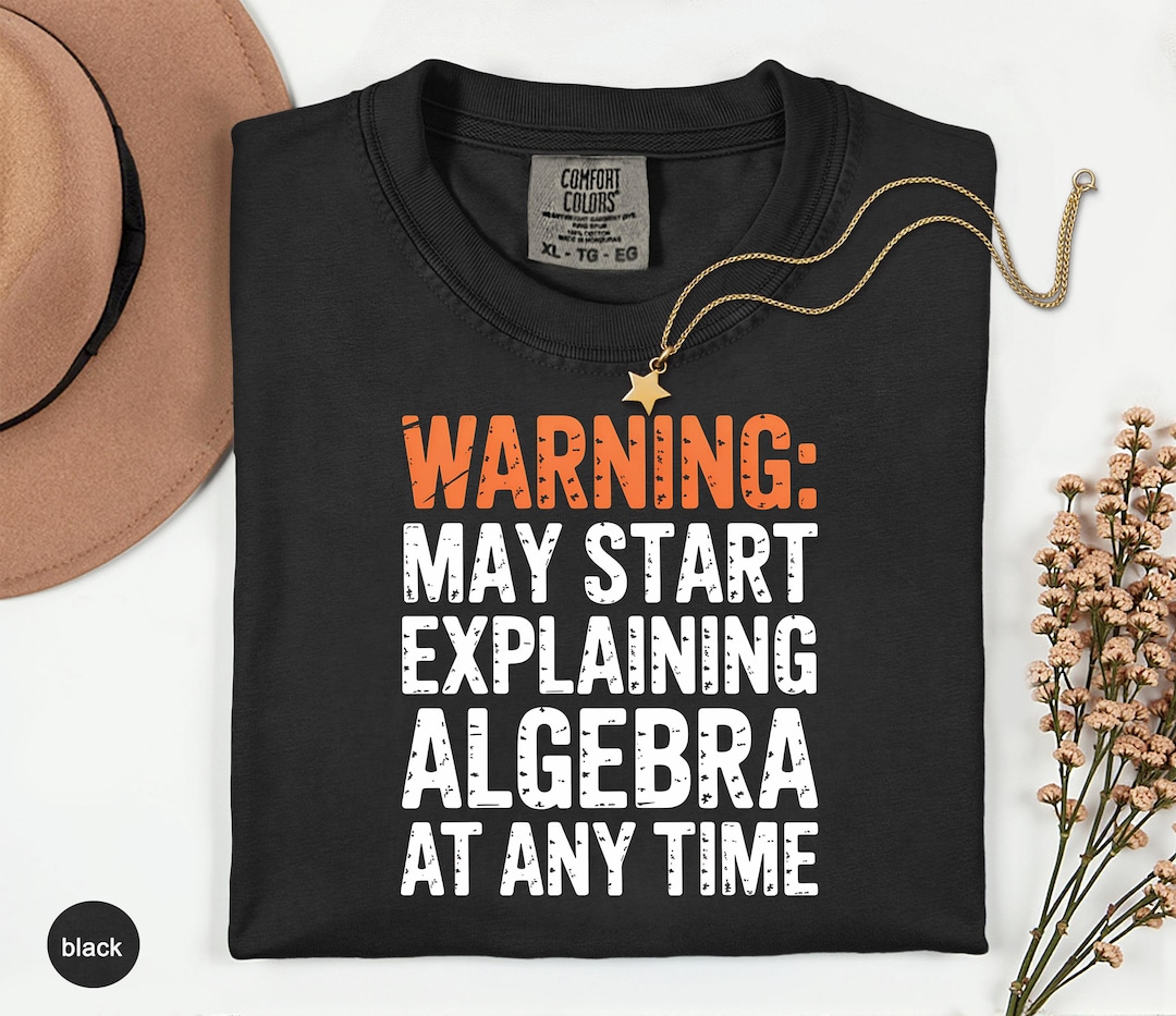 Funny Math Teacher Shirt, Algebra Warning Tee, Math Nerd Gift, Calculus ...