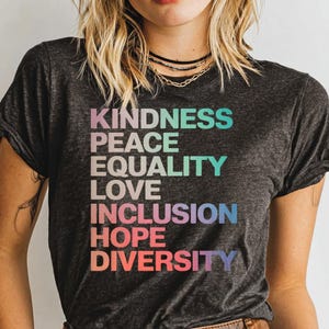 Kindness Peace Equality Love T-Shirt, Inclusion Hope Diversity Tee, Positive Message Shirt, Unity Top, Inspirational Clothing