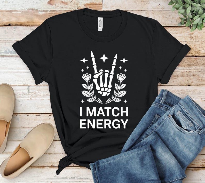I Match Energy Skeleton Hand Shirt, Rock On Gesture, Rose Floral Design, Gothic Witchy Aesthetic, Empath Spiritual Energy Tee Gift

Skeleton