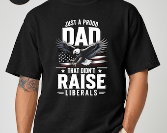 Camiseta "Papá Orgulloso", Camiseta patriótica American Eagle Comfort Colors, Regalo antiliberal para padres conservadores, Camiseta con mensaje político