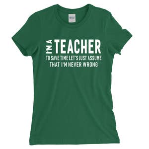 I'm A Teacher T-shirt For Men Women Funny Sayings Gift Screen Printed Teachers Tee Mens Ladies Womens Tees image 3