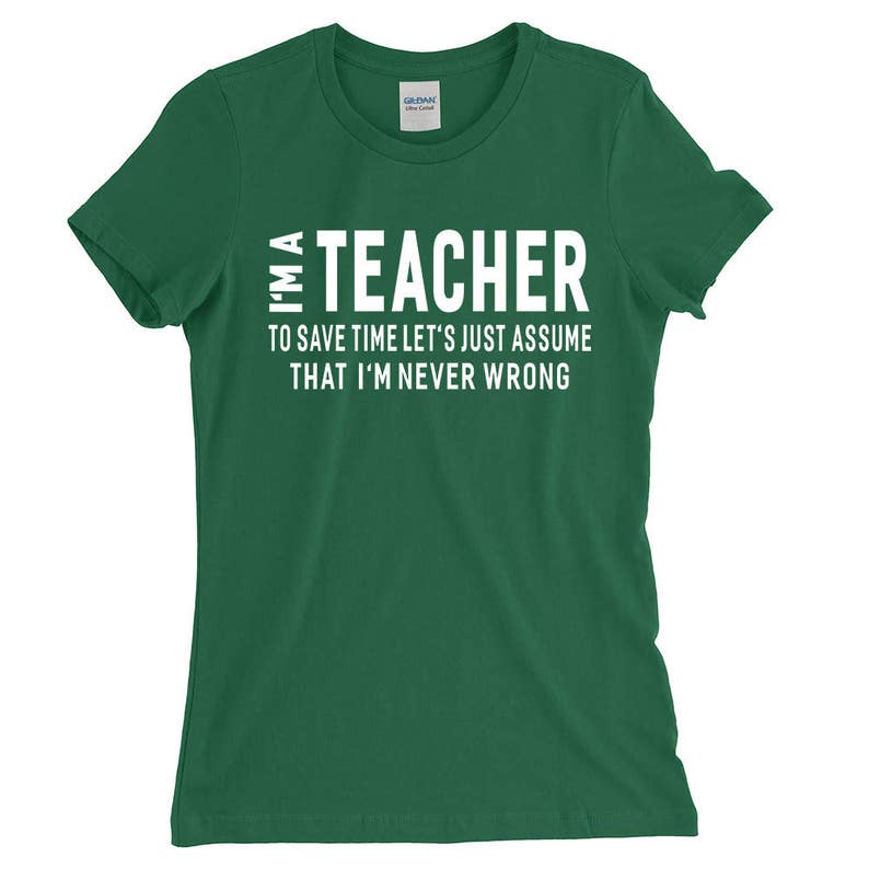 I'm A Teacher T-shirt For Men Women Funny Sayings Gift Screen Printed Teachers Tee Mens Ladies Womens Tees image 3