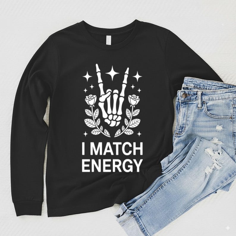 I Match Energy Skeleton Hand Rock On, Gothic Rose Celestial Design, Spooky Vibes Spiritual Quote, Edgy Witchy Aesthetic
I Match Energy