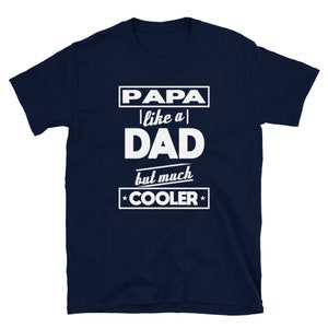 Grandpa Gifts - Grandpa Shirts - Papa Like A Dad But Much Cooler Grandpa Father's Day Gift