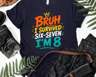 Bruh I Survived Six-Seven I'm 8 T-Shirts, Funny 8th Birthday Tee, Eight Year Old Celebration Gift, Kids Birthday Party Top, Level 8 Unlocked