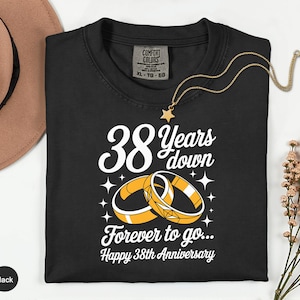 38th Anniversary Comfort Colors Shirts, 38 Years Down Forever To Go, Happy 38 Years Gift, Golden Rings Marriage Milestone Tee, Couple