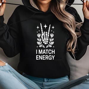 I Match Energy Skeleton Hand Rose Design, Witty Sarcastic Quote Graphic, Rock On Floral Stars Apparel, Trendy Mystical Gift
I Match Energy