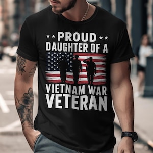 Proud Daughter Of A Vietnam War Veteran T-Shirt, US Flag, Patriotic, Military Family Tee, Gift for Her, Vietnam War Tee