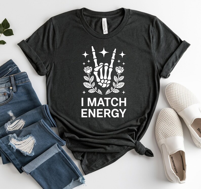I Match Energy Shirt, Skeleton Hand Peace Sign, Rose and Stars Tee, Sarcastic Energy Top, Gothic Vibe, Edgy Peace, Funny Quote
I Match