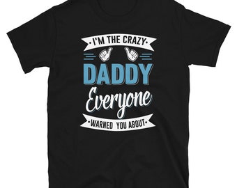 Grandpa Gift Grandpa Shirts Father's Day I'm The Crazy Daddy Funny Grandpa Men