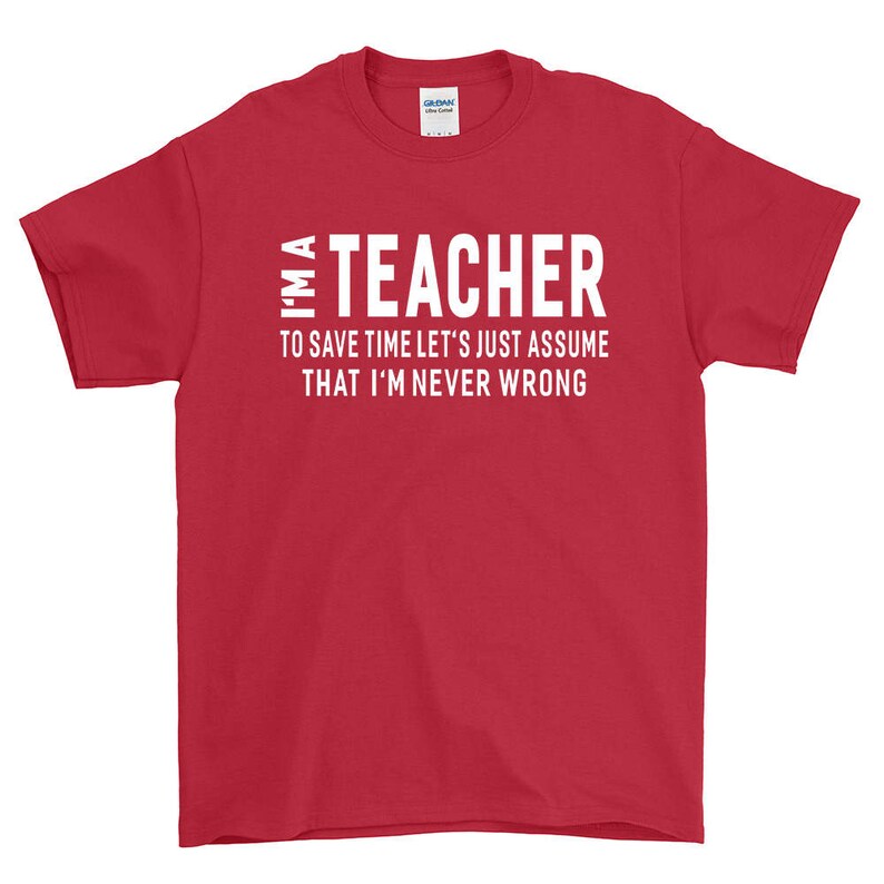 I'm A Teacher T-shirt For Men Women Funny Sayings Gift Screen Printed Teachers Tee Mens Ladies Womens Tees imagen 2