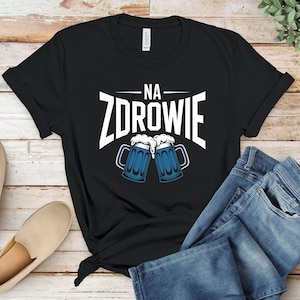 Na Zdrowie Polish Shirt | Cheers Beer Mug Tee | Slavic Heritage Gift | Poland Drinking Party Top