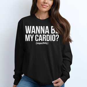 Funny Workout Shirt, Wanna Be My Cardio Shirt, Gym Lover Gift, Humorous Fitness Apparel, Cute Gym Shirt, Exercise Motivation Top