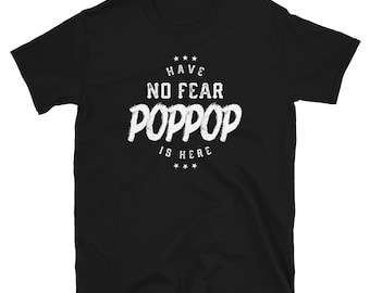 Grandpa Gifts - Grandpa Shirts - Have No Fear Poppop Is Here Father's Day Gift T-Shirt Men