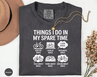 Funny Biker Comfort Colors Shirts, Cycling Lover Gift, Things I Do In My Spare Time Bike Shirt, Ride Bike, Gift for Cyclist, Bike Design